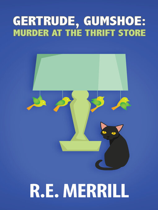Title details for Gertrude, Gumshoe by R.E. Merrill - Available
